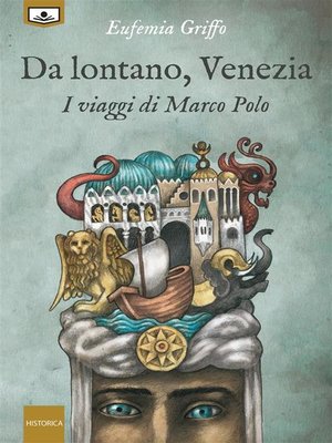 cover image of Da lontano, Venezia--I viaggi di Marco Polo